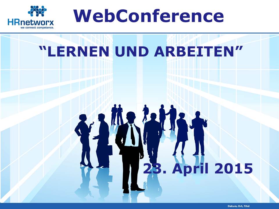 Bericht nach der WebConference „Lernen und Arbeiten 2.0“